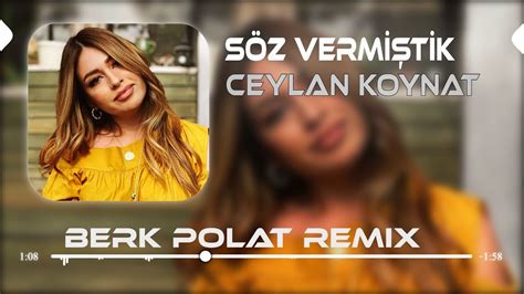 Ceylan Koynat S Z Vermi Tik Berk Polat Remix Sen Do Ruydun Bense