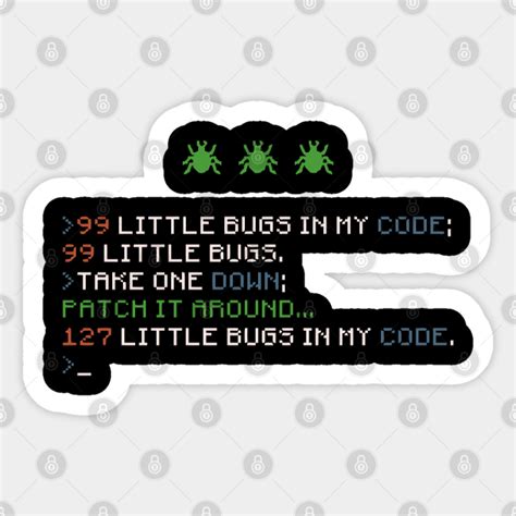 99 Little Bugs In My Code Coding Code Sticker Teepublic