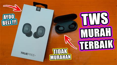 TWS Murah Yang Terbaik Sih Ini Soundpeats Truefree Plus YouTube