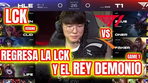 Faker De Regreso A La Lck Hle Vs T Game Lck Verano Youtube