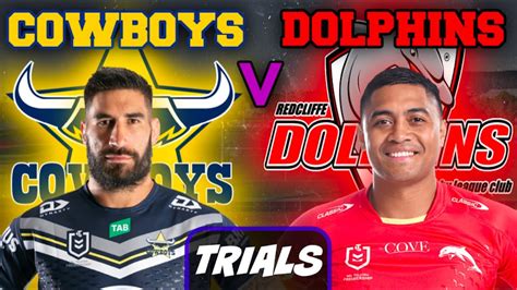 North Queensland Cowboys Vs Redcliffe Dolphins Nrl Trials Live