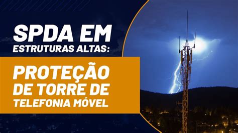 SPDA em Estruturas Altas Proteção de Torre de Telefonia Móvel YouTube