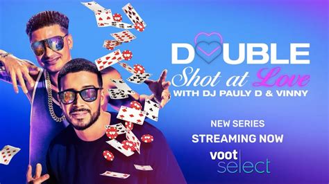 Double Shot At Love New Show Voot Select Dj Pauly D Vinny