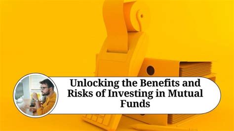 Unlocking The Benefits And Risks Of Investing In Mutual Funds Marg