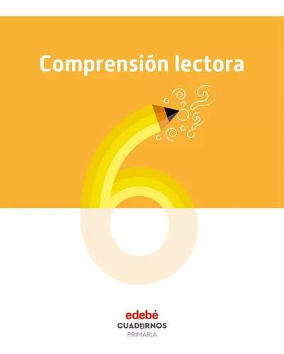 Comprensiãân Lectora 6 De Edebé Obra Colectiva Editorial Edebé Tapa