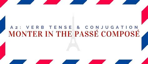 Monter Conjugation In The Passé Composé [ 6 Examples And Quiz] Language Atlas