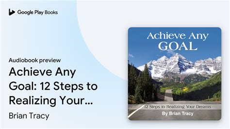 Achieve Any Goal Steps To Realizing Your By Brian Tracy