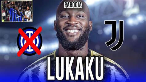 LUKAKU ALLA JUVENTUS PARODIA YouTube