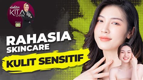 Rahasia Skincare Kulit Sensitif Beauty Tips Merawat Wajah Sensitif