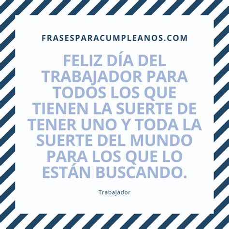 Mensajes De Felicitaciones Día Del Trabajador Frases Cumple
