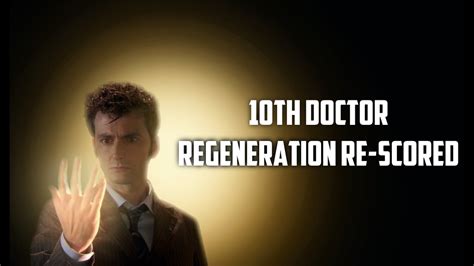 Doctor Who Tenth Doctor S Regeneration Re Scored Youtube