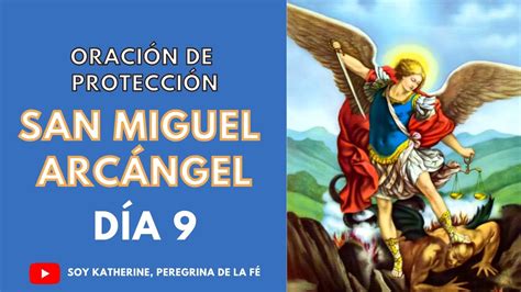 OraciÓn De ProtecciÓn Y LiberaciÓn San Miguel ArcÁngel DÍa 9🙏💙 Youtube