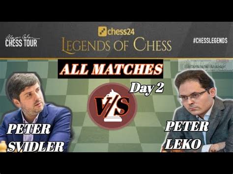 Peter Beats Peter Peter Svidler Vs Peter Leko Legends Of Chess All