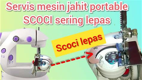 Servis Mesin Jahit Mini Portable Scoci Sering Lepas YouTube