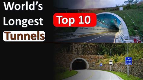 Top 10 Longest Tunnels In The World