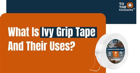 What Is Ivy Grip Tape And Their Uses