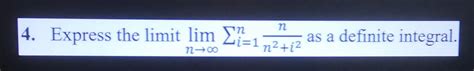 Solved Express The Limit Limn→∞∑i 1nn2 I2n As A Definite