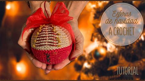 C Mo Tejer Esferas Navidad A Crochet Para Decorar Rbol Paso A