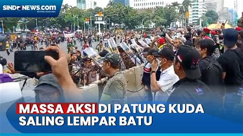 Demo Di Patung Kuda Ricuh Massa Aksi Saling Lempar Batu Dan Botol