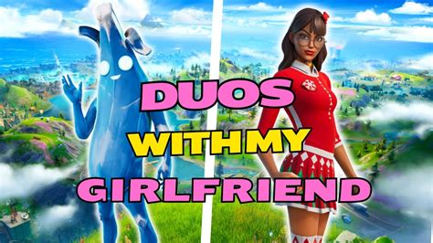 Duos With My Girlfriend In Fortnite Youtube