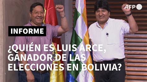 Qui N Es Luis Arce Ganador De Las Elecciones En Bolivia Afp Youtube