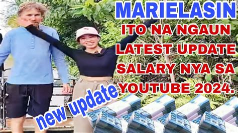 MARIELASIN GANITO NA NGAUN LATEST UPDATE SALARY NYA SA YOUTUBE 2024