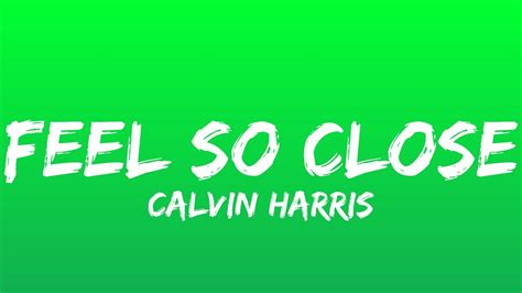 Calvin Harris Feel So Close Lyrics Youtube