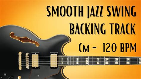 Smooth Seductive Jazz Swing Backing Track Jam In Cm YouTube