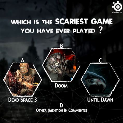 What Is The Scariest Game You Have Ever Played Tell Us Your Most Horrifying Moment Scary