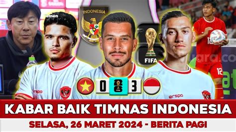 Kabar Baik Timnas Hari Ini Selasa Maret Berita Timnas Hari