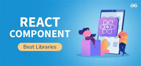 7 Best React Component Libraries In 2024 GeeksforGeeks