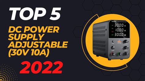 Top 5 Best DC Power Supply Adjustable 30V 10A 2022 YouTube