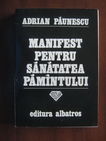 Adrian Paunescu Manifest Pentru Sanatatea Pamantului Cump R