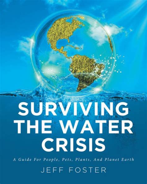 Surviving The Water Crisis A Guide For People Pets Plants And