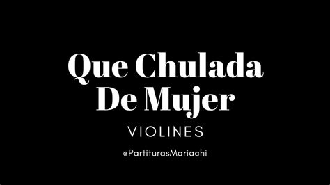 Como Tocar Que Chulada De Mujer Violines Youtube