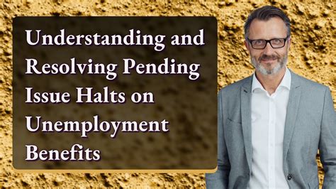 Understanding And Resolving Pending Issue Halts On Unemployment