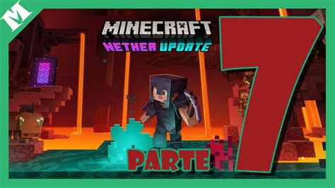 En Busca Del Portal Perdido Minecraft Nether Update Survival