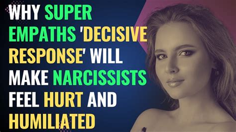 Why Super Empaths Decisive Response Will Make Narcissists Feel Hurt