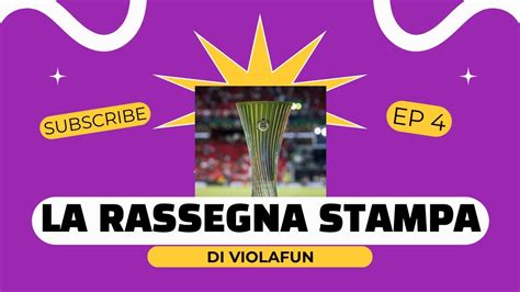 FIORENTINA LA RASSEGNA STAMPA LA GAZZETTA SULLA VIOLA PER IL