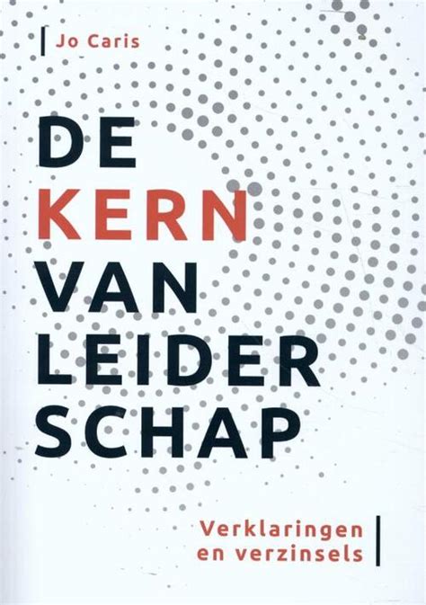 De Kern Van Leiderschap Jo Caris Boek 9789085601135 Bruna