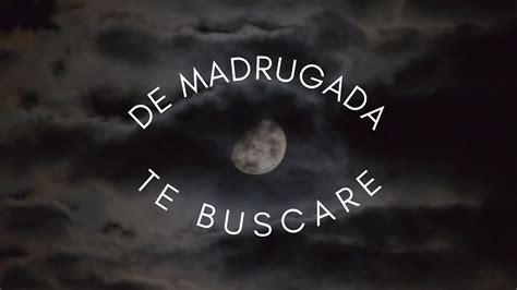 De Madrugada Te Buscar Domingo De Abril De Youtube