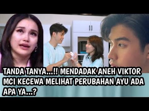 Putar Vidio Ini Viktor Mci Kecewa Saat Ber Temu Ayu Ting Ting Raut