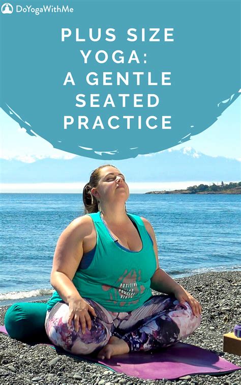 Embrace Your Curves Yoga For Plus Size Beginners To Find Balance And