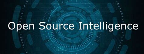 Open Source Intelligence Tools OSINT The Key To Unlocking The Web S