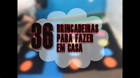 36 Brincadeiras para fazer as crianças em casa YouTube