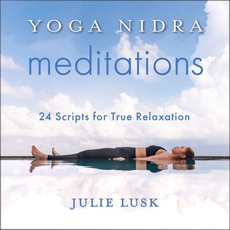 Yoga Nidra Meditations Scripts For True Relaxation Wholesome