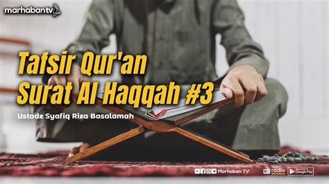 Ustadz Dr Syafiq Riza Basalamah Ma Tafsir Qur An Surat Al Haqqah