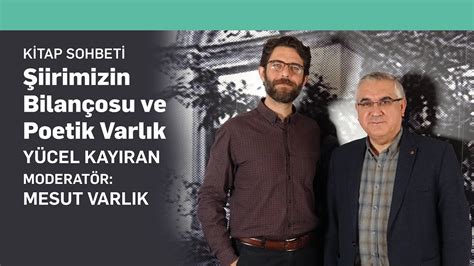 Şiirimizin Bilançosu ve Poetik Varlık Yücel Kayıran YouTube