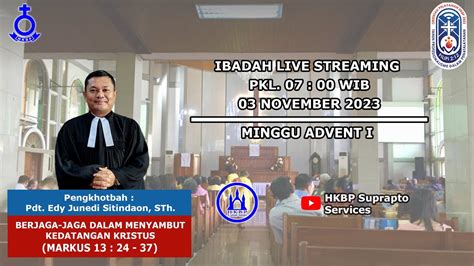 Ibadah Umum HKBP SOEPRAPTO Minggu Advent I 03 Desember 2023 Pkl 07 00