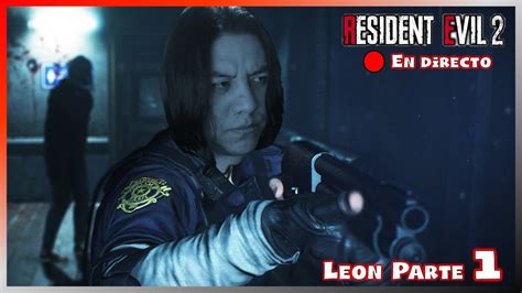 En DIRECTO Resident Evil 2 Remake Leon Parte 1 YouTube